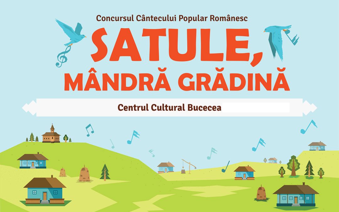 Festivalul – Concurs al Cântecului Popular Românesc „Satule, mândră grădină” – 20-21 mai 2023