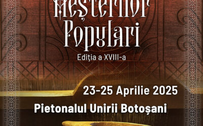 Titlul: Regulament – Târgul Meșterilor Populari Ediția a XVIII-a, 23-25 aprilie 2025, Botoșani
