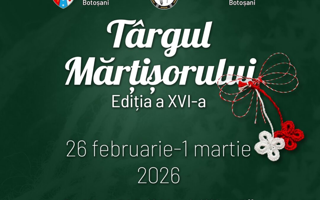 Regulament • Târgul Mărțișorului, Ediția a XVI-a, 26 februarie-1martie 2026, Botoșani
