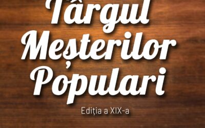 TÂRGUL MEȘTERILOR POPULARI Ediția a XIX-a, 23-26 aprilie 2026